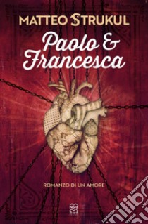 Paolo e Francesca. Romanzo di un amore. E-book. Formato EPUB ebook di Matteo Strukul