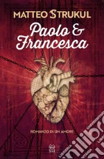 Paolo e Francesca. Romanzo di un amore. E-book. Formato EPUB ebook