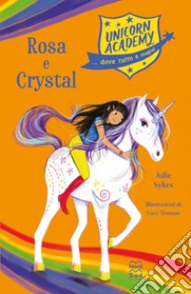 Unicorn Academy. Rosa e Crystal. E-book. Formato EPUB ebook di Julie Sykes