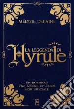 La leggenda di Hyrule. E-book. Formato EPUB