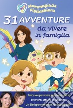 31 avventure da vivere in famiglia. E-book. Formato EPUB ebook