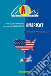 America?: Se gli Stati Uniti resteranno uniti è la questione del secolo. Dalla risposta dipende il nostro destino. E-book. Formato EPUB ebook