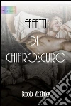 Effetti di chiaroscuro. E-book. Formato EPUB ebook di Brooke McKinley