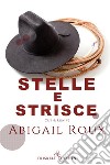 Stelle e strisce. E-book. Formato EPUB ebook di Abigail Roux