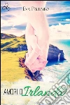 Amori d'Irlanda. E-book. Formato Mobipocket ebook di Eva Palumbo