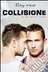 Collisione. E-book. Formato Mobipocket ebook di Riley Hart