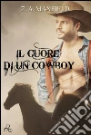 Il cuore di un cowboy. E-book. Formato Mobipocket ebook di Z.A. Maxfield