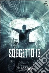 Soggetto 13. E-book. Formato Mobipocket ebook di Ethan Stone