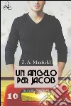 Un angelo per Jacob. St. Nacho. E-book. Formato EPUB ebook di Z. A. Maxfield