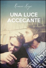 Una luce accecante. E-book. Formato EPUB