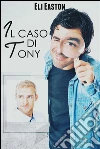 Il caso di Tony. E-book. Formato EPUB ebook di Eli Easton