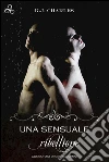 Una sensuale ribellione. E-book. Formato EPUB ebook di K. J. Charles