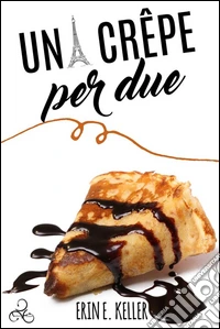 Una crêpe per due. E-book. Formato EPUB ebook