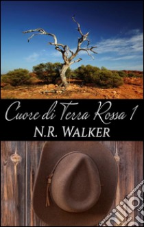 Cuore di terra rossa. E-book. Formato Mobipocket ebook di N. R. Walker