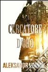 Cercatore d'oro. E-book. Formato Mobipocket ebook di Aleksandr Voinov