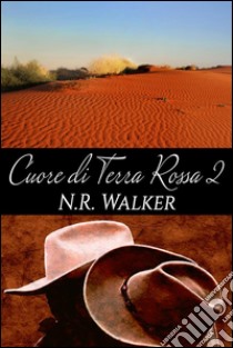 Cuore di terra rossa 2. E-book. Formato EPUB ebook di NR Walker