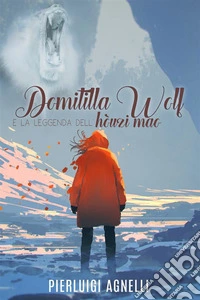 Domitilla Wolf e la leggenda dell’hòuzi mao. E-book. Formato EPUB ebook