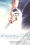Whispering Cliffs: 18 buche sino all'amore. E-book. Formato EPUB ebook di Cristina Bruni