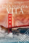 Una nuova vita. E-book. Formato Mobipocket ebook di Keira Andrews