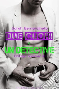 Due cuori e un detectiveChicago Summer. E-book. Formato Mobipocket ebook