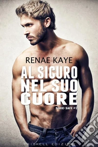 Al sicuro nel suo cuore. E-book. Formato Mobipocket ebook