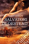 I salvatori di Oestend. E-book. Formato Mobipocket ebook
