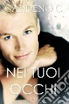 Nei tuoi occhi. E-book. Formato EPUB ebook di Cardeno C.