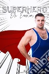 Superhero - Eli Easton. E-book. Formato EPUB ebook di Eli Easton