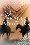 Paradiso amaro. E-book. Formato EPUB ebook di Autumn Saper