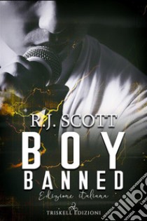 Boy Banned: Edizione italiana. E-book. Formato EPUB ebook di R.J. Scott