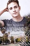 Acting Out: Edizione italiana: Hollywood #2. E-book. Formato Mobipocket ebook di Tibby Armstrong