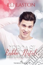 Cercasi Babbo Natale disperatamente. E-book. Formato Mobipocket ebook