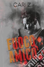 Fuoco amico. E-book. Formato Mobipocket