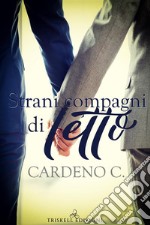 Strani compagni di letto. E-book. Formato Mobipocket ebook