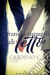 Strani compagni di letto. E-book. Formato Mobipocket ebook di Cardeno C.