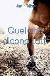 Quel che dicono tutti. E-book. Formato Mobipocket ebook di Martin Wilson