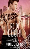 Re di Cuori. E-book. Formato Mobipocket ebook di Charlie Cochet