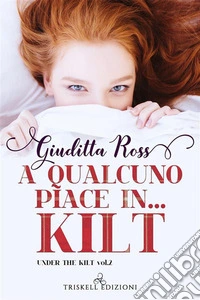 A qualcuno piace in… kilt. E-book. Formato Mobipocket ebook