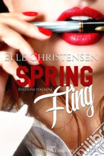 Spring Fling: Edizione italiana. E-book. Formato Mobipocket ebook di Elle Christensen