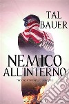 Nemico all’interno. E-book. Formato EPUB ebook di Tal Bauer