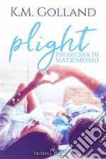 Plight: Promessa di matrimonio. E-book. Formato Mobipocket ebook