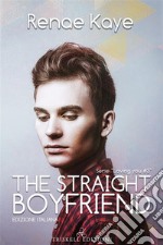 The straight boyfriendEdizione italiana. E-book. Formato Mobipocket ebook