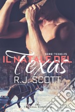 Il Natale del Texas: Serie “Texas #5”. E-book. Formato Mobipocket ebook