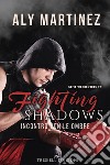 Fighting Shadows - Incontro con le ombre. E-book. Formato EPUB ebook