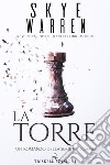 La Torre: Serie Endgame #3. E-book. Formato Mobipocket ebook di Skye Warren