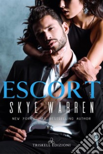 Escort: Edizione italiana. E-book. Formato Mobipocket ebook di Skye Warren