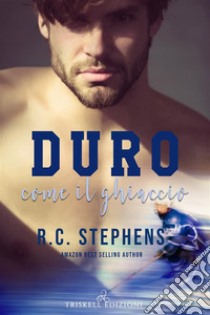 Duro come il ghiaccio. E-book. Formato Mobipocket ebook di R.C. Stephens