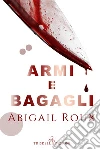 Armi e bagagli. E-book. Formato Mobipocket ebook di Abigail Roux