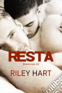 Resta. E-book. Formato Mobipocket ebook di Riley Hart