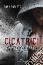 Cicatrici d’argento. E-book. Formato Mobipocket